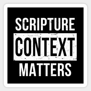 Scripture context matters, black and white text Magnet